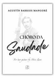 Agustín Barrios Mangoré - Chôro da Saudade 
